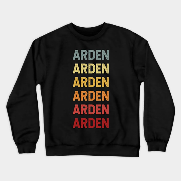 Arden Name Vintage Retro Gift Named Arden Crewneck Sweatshirt by CoolDesignsDz